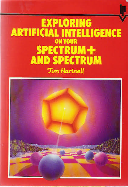 Cover of Exploring Artificial Intelligence on your Spectrum+ and Spectrum by Tim Hartnell
